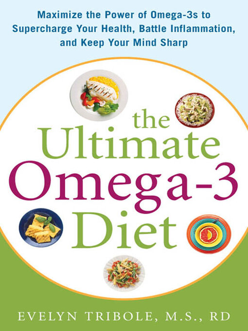 Title details for The Ultimate Omega-3 Diet by Evelyn Tribole - Available
